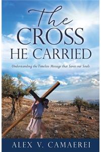 The Cross He Carried