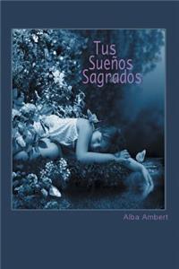 Tus Suenos Sagrados