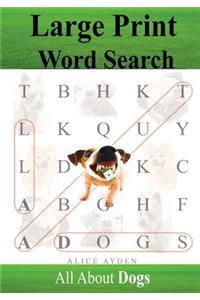 Large Print Word Search: All About Dogs