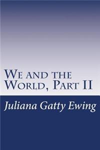 We and the World, Part II