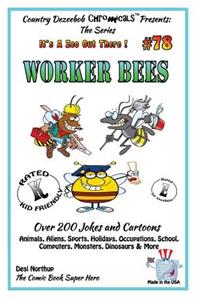 Worker Bee's - Over 200 Jokes + Cartoons - Animals, Aliens, Sports, Holidays, Occupations, School, Computers, Monsters, Dinosaurs & More- in BLACK and WHITE