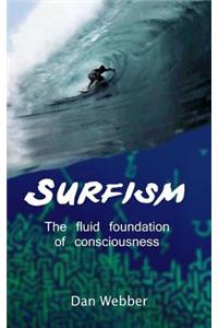 Surfism: The Fluid Foundation of Consciousness