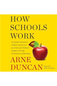 How Schools Work: An Inside Account of Failure and Success from One of the Nation's Longest-Serving Secretaries of Education