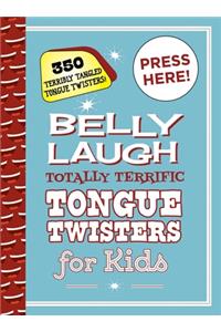 Belly Laugh Totally Terrific Tongue Twisters for Kids