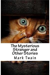The Mysterious Stranger and Other Stories