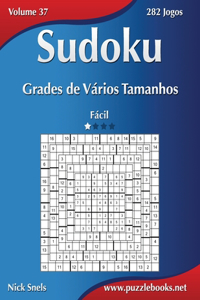 Sudoku Grades de Vários Tamanhos - Fácil - Volume 37 - 282 Jogos