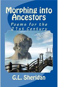 Morphing Into Ancestors: Poems for the 21st Century