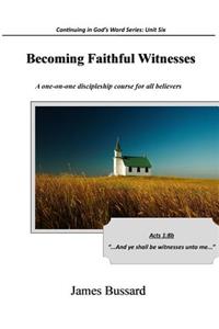 Becoming Faithful Witnesses