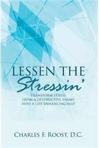 Lessen the Stressin'