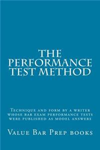 The Performance Test Method: Technique and Form by a Writer Whose Bar Exam Performance Tests Were Published as Model Answers
