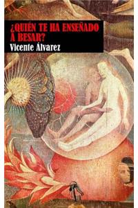 Quien te ha ensenado a besar?