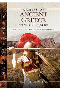Armies of Ancient Greece Circa 500 to 338 BC