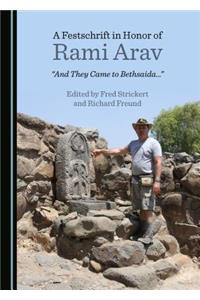 A Festschrift in Honor of Rami Arav: Â Oeand They Came to Bethsaidaâ ]Â 
