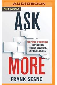 Ask More
