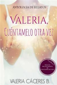 Valeria, cuéntamelo otra vez