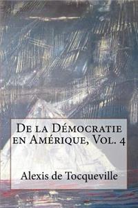 De la Démocratie en Amérique, Vol. 4