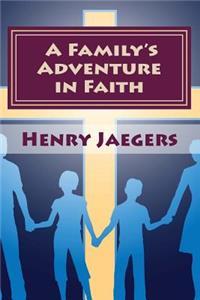 A Family's Adventures in Faith: Illustrated