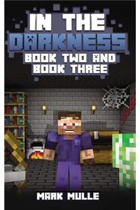 In the Darkness, Book 2 and Book 3 (An Unofficial Minecraft Book for 15 Years Old and Above)