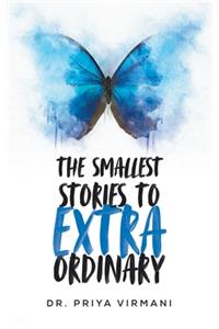 Smallest Stories to Extraordinary