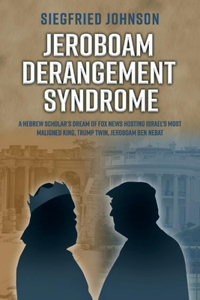 Jeroboam Derangement Syndrome