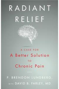 Radiant Relief: A Case for a Better Solution to Chronic Pain