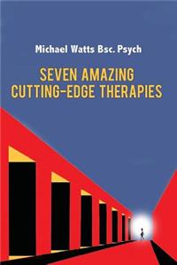 Seven Amazing Cutting-Edge Therapies