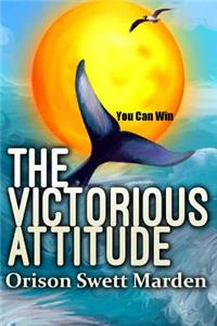 The Victorious Attitude