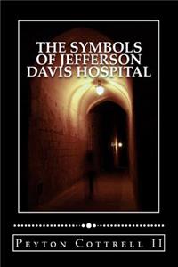 Symbols of Jefferson Davis Hospital