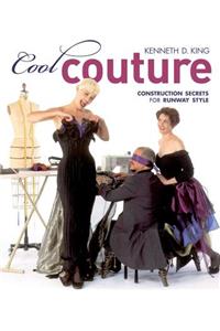 Cool Couture: Construction Secrets for Runway Style