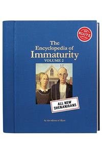 The Encyclopedia of Immaturity, Volume 2