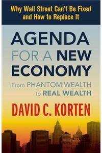 Agenda for a New Economy: From Phantom Wealth to Real Wealth