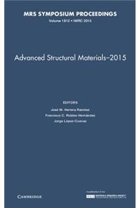 Advanced Structural Materials - 2015: Volume 1812