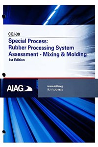 CQI-30 : Special Process : Rubber Processing System Assessment - Mixing & Molding, 1st Edition