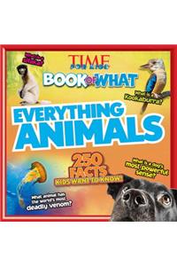 Everything Animals (Time for Kids Book of What)