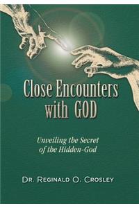 Close Encounters with God: Unveiling the Secret of the Hidden God