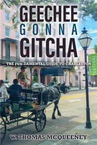 Geechee Gonna Gitcha