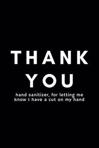Thank You Hand Sanitizer, For Letting Me Know I Have A Cut On My Hand