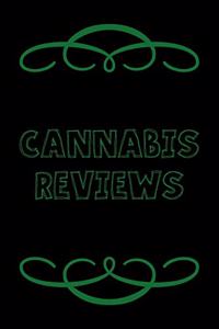 Cannabis Reviews