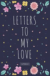 Letters To My Love Notebook