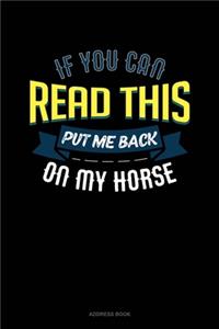 If You Can Read This Put Me Back On My Horse