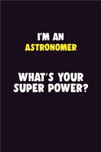 I'M An Astronomer, What's Your Super Power?