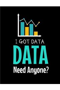 I Got Data Need Anyone