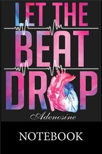 Let The Beat Drop Adenosine Notebook