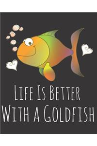 Life is Better With a Goldfish