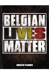 Belgian Lives Matter Undated Planner