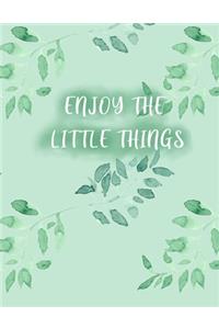 Enjoy The Little Things