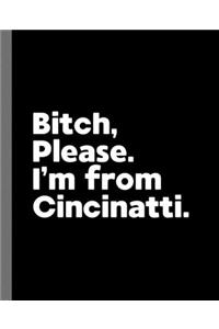 Bitch, Please. I'm From Cincinatti.