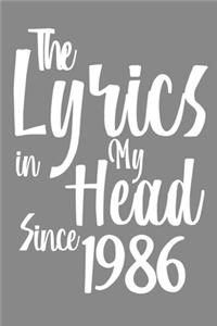 The Lyrics In My Head Since 1986 Notebook Birthday Gift