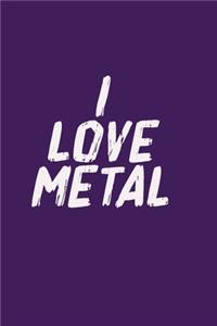 i love metal