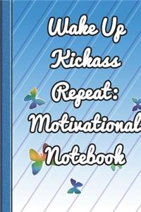 Wake Up Kickass Repeat